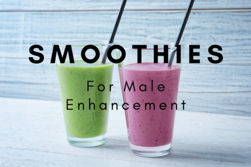 Smoothies for Male Enhancement